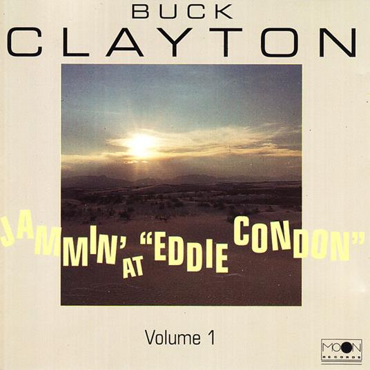 Jamin' At Eddie Condon Vol. 1 - CD Audio di Buck Clayton