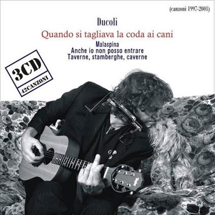 Quando si tagliava la coda ai cani - CD Audio di Alessandro Ducoli