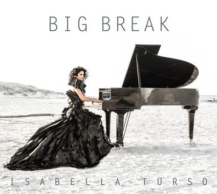 Big Break - CD Audio di Isabella Turso