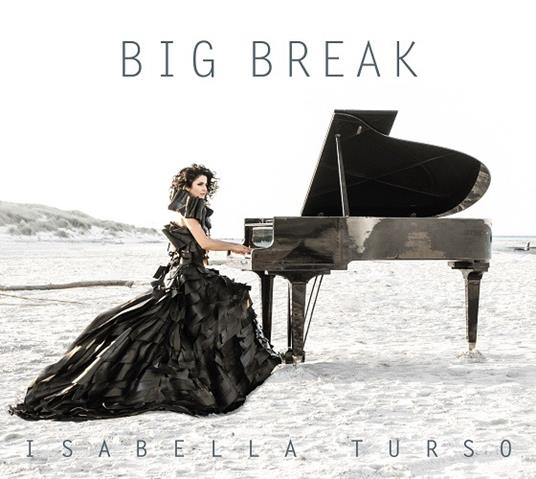 Big Break - CD Audio di Isabella Turso