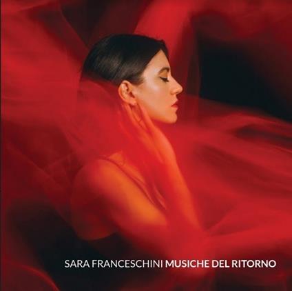 Musiche del ritorno - CD Audio di Sara Franceschini