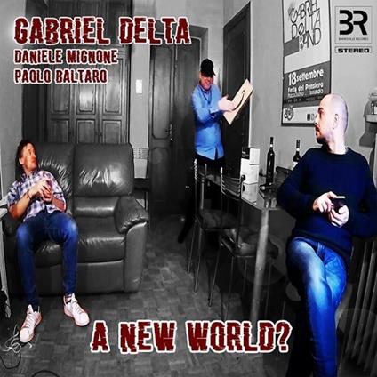 A New World - CD Audio di Gabriel Delta