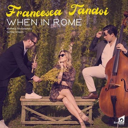 When In Rome - CD Audio di Francesca Tandoi
