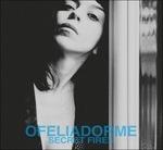 Secret Fires - CD Audio di Ofeliadorme