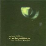 Cool August Moon - CD Audio di Arturo Stalteri