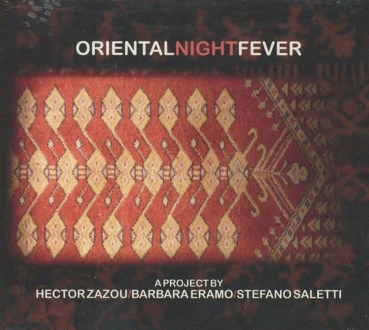 Oriental Night Fever - CD Audio di Hector Zazou,Barbara Eramo,Stefano Saletti