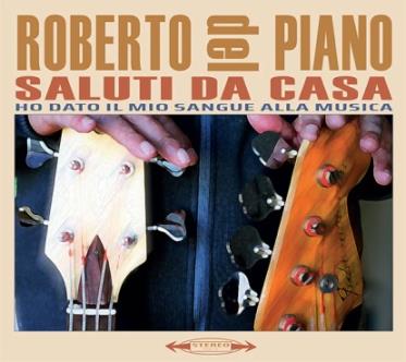 Saluti da casa - CD Audio di Roberto Del Piano