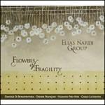 Flowers of Fragility - CD Audio di Elias Nardi (Group)