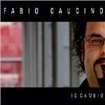 Io cambio - CD Audio di Fabio Caucino