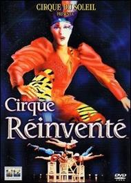 Cirque du soleil. Cirque Réinventé