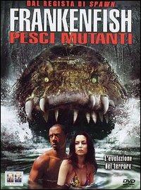 Frankenfish. Pesci mutanti di Mark Dippé - DVD