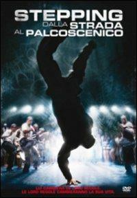 Stepping. Dalla strada al palcoscenico di Sylvain White - DVD