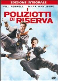 I poliziotti di riserva di Adam McKay - DVD