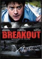 Breakout . Weekend di paura