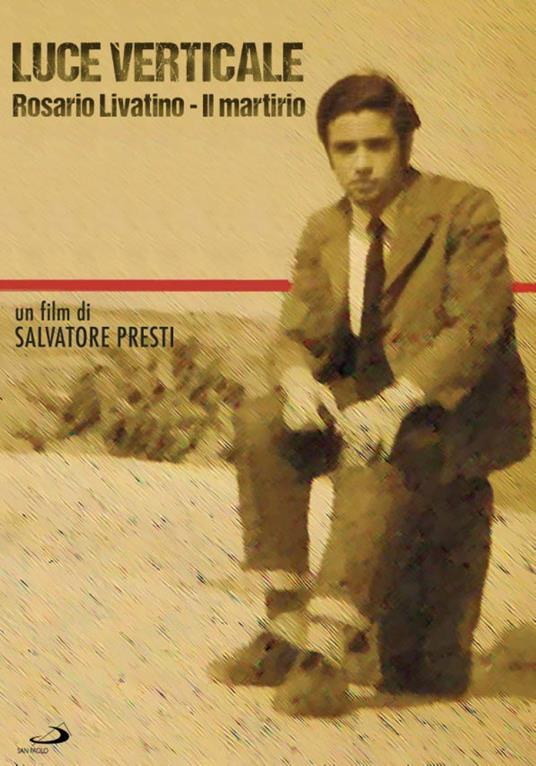 Luce Verticale - Rosario Livatino Il Martirio di Salvatore Presti - DVD