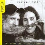 Evviva i pazzi...che hanno capito cos'è l'amore - CD Audio di Povia