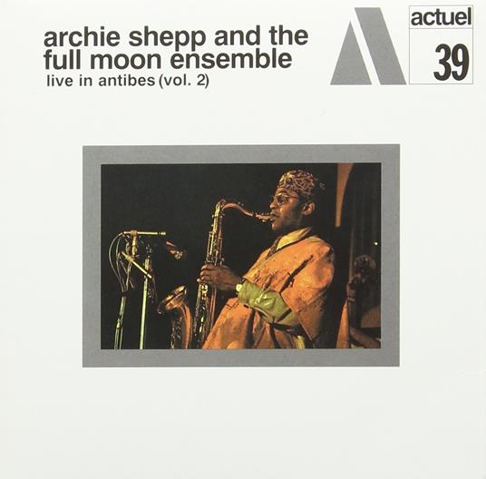 Live In Antibes V.2 - CD Audio di Archie Shepp,Full Moon Ensemble