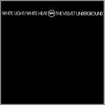 White Light - White Heat - Vinile LP di Velvet Underground