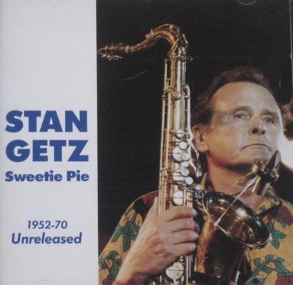 Sweetie Pie - CD Audio di Stan Getz