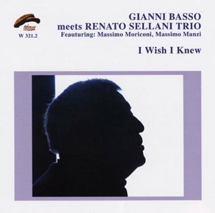 I Wish I Knew - CD Audio di Renato Sellani,Gianni Basso