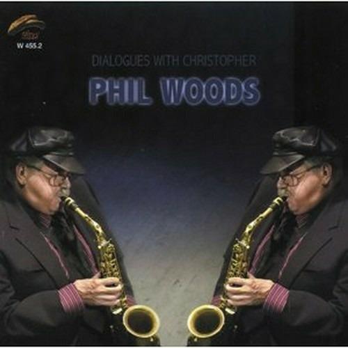 Dialogues with Cristopher - CD Audio di Phil Woods