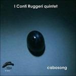 Cabosong - CD Audio di I Conti Ruggeri Quintet