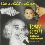 Like a Child's Whisper - CD Audio di Tony Scott
