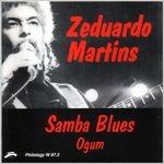 Samba Blues: Ogum - CD Audio di Zeduardo Martins