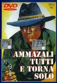 Ammazzali tutti e torna solo (DVD)