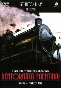 Bentornata Faentina! C'era una volta una ferrovia di Marco Mei - DVD