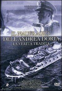 Il naufragio dell'Andrea Doria. La verità tradita di Fabio Toncelli - DVD