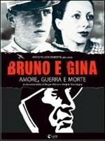 Bruno e Gina. Amore, guerra e morte