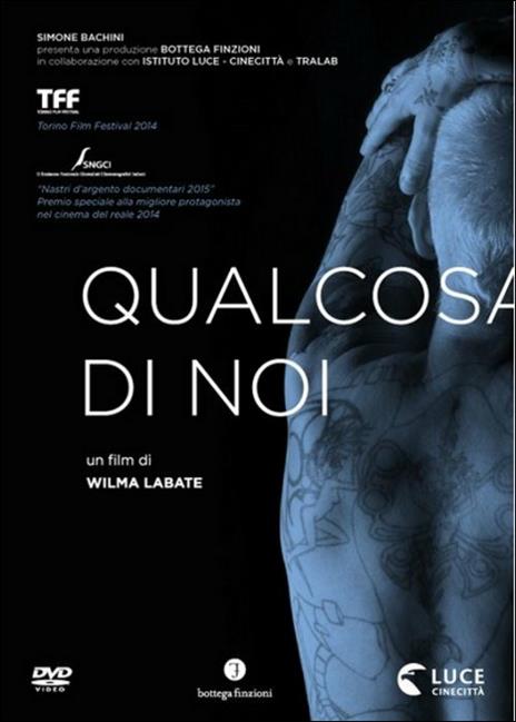 Qualcosa di noi - DVD - Film di Wilma Labate Documentario | IBS