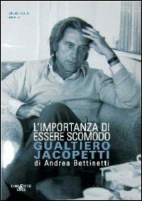 L' importanza di essere scomodo: Gualtiero Jacopetti di Andrea Bettinetti - DVD