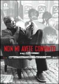 Film Non mi avete convinto. Pietro Ingrao, un eretico Filippo Vendemmiati