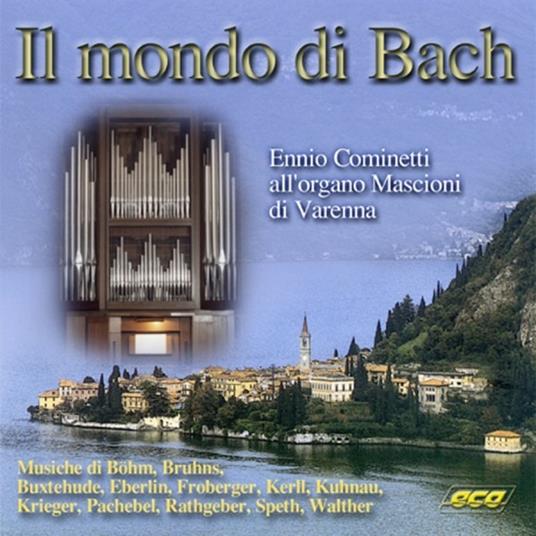 Il mondo di Bach - CD Audio di Johann Sebastian Bach,Ennio Cominetti
