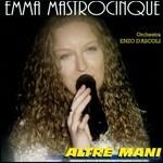 Altre mani - CD Audio di Emma Mastrocinque