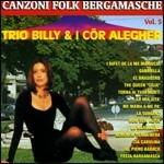 Canzoni folk bergamasche vol.5 - CD Audio di Cor Alegher,Trio Billy