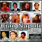 Ciao Napoli. Canta e Sogna - CD Audio