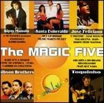 The Magic Five - CD Audio di Toquinho,José Feliciano,Santa Esmeralda,Gibson Brothers,Gipsy Manolo