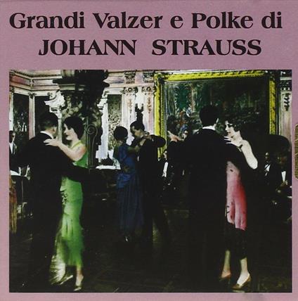 Grandi Valzer e Polke - CD Audio di Johann Strauss