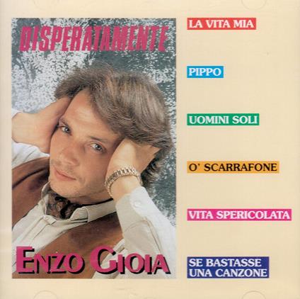 Disperatamente - CD Audio di Enzo Gioia