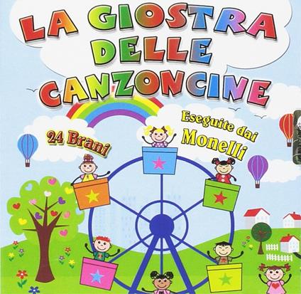 La Giostra Delle Canzoncine - CD Audio di Monelli