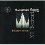 Xii Ricercari, Toccate, Ariette (Digipack) - CD Audio di Edoardo Bellotti,Alessandro Poglietti