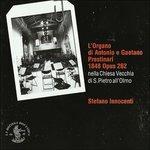 L'organo di Antonio e Gaetano Prestinari 1848 Opus 262 (Digipack) - CD Audio di Stefano Innocenti
