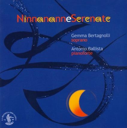 Ninnenanne serenate - CD Audio di Gemma Bertagnolli