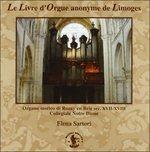 Le Livre D'orgue Anonyme De Limoges (Digipack) - CD Audio di Elena Sartori