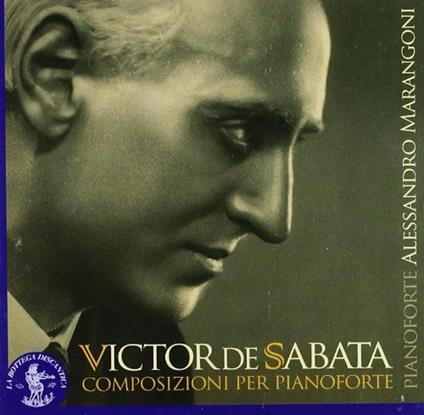 Composizioni per pianoforte - CD Audio di Victor De Sabata,Alessandro Marangoni