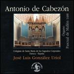 Tientos - Duos - Duuiensela - Pavana - CD Audio di Antonio de Cabezón