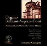 Organo Balbiani - Vegezzi - Bossi - CD Audio di Ermanno Codegoni